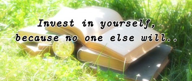 Books in grass. Quote text saying: "Invest in yourself, because no one else will.."