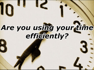 A clock with overlayed text: Are you using your time efficiently?