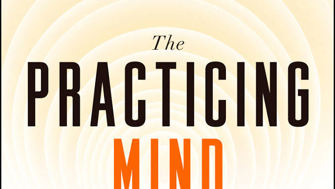 cover of the book "the practicing mind" by Thomas M. Sterner